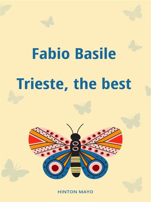 Trieste, the best - Fabio Basile - ebook