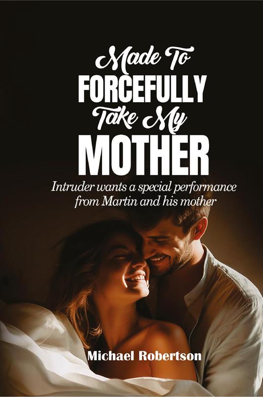 Made to forcefully take my mother. Intruder wants a special performance from Martin and his mother - Michael Robertson - copertina