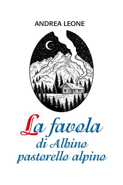 La favola di Albino pastorello alpino - Andrea Leone - copertina