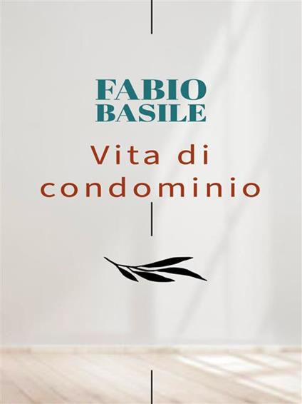 Vita di condominio - Fabio Basile - ebook