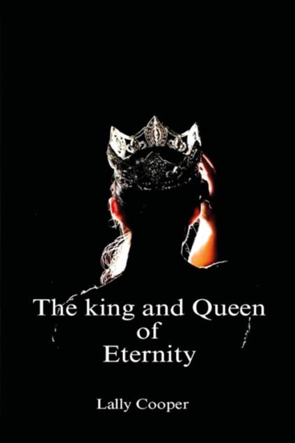 The king and queen of the eternity - Lally Cooper - copertina