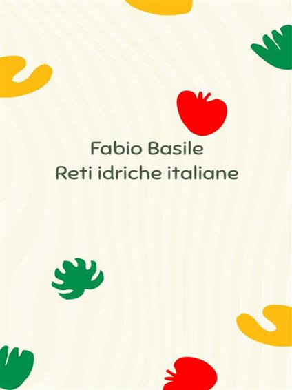 Reti idriche italiane - Fabio Basile - ebook