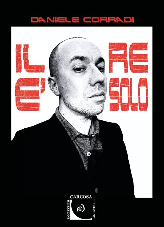 Il re è solo - Daniele Corradi - copertina