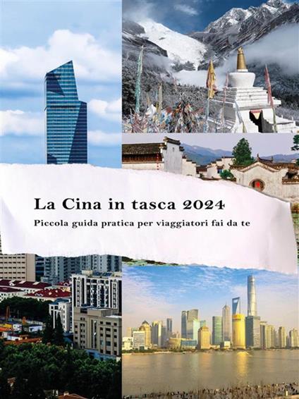 La Cina in tasca 2024. Piccola guida pratica per viaggiatori fai da te - Stefano Generali - ebook