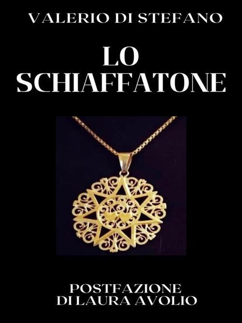 Lo schiaffatone - Valerio Di Stefano - ebook