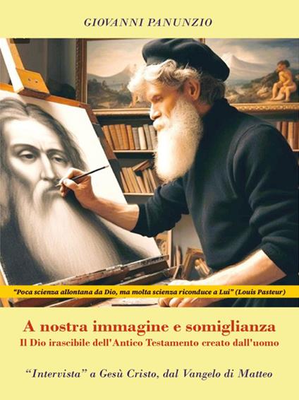 A nostra immagine e somiglianza. Il Dio irascibile dell'Antico Testamento creato dall'uomo - Giovanni Panunzio - ebook