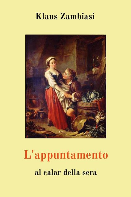 L'appuntamento. Al calar della sera - Klaus Zambiasi - copertina