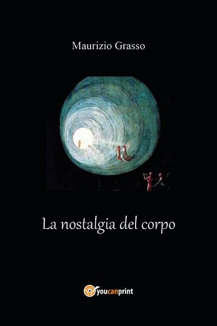 La nostalgia del corpo - Maurizio Grasso - copertina