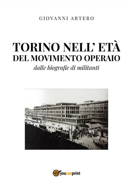 Torino nell'età del movimento operaio. Dalle biografie di militanti - Giovanni Artero - copertina