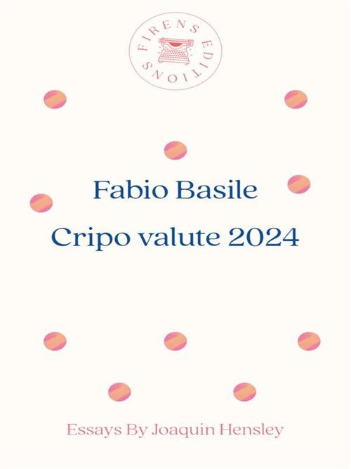 Cripto valute 2024 - Fabio Basile - ebook