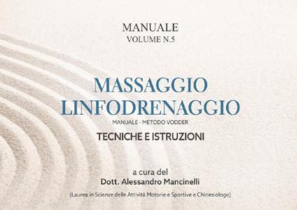 Massaggio linfodrenaggio. Metodo Vodder. Tecniche e istruzioni. Vol. 5 - copertina