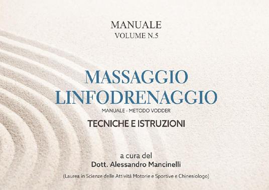 Massaggio linfodrenaggio. Metodo Vodder. Tecniche e istruzioni. Vol. 5 - copertina