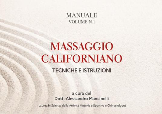 Massaggio californiano. Tecniche e istruzioni - Alessandro Mancinelli - copertina