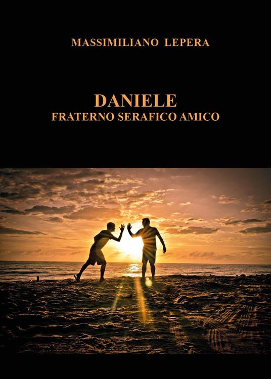 Daniele. Fraterno serafico amico - Massimiliano Lepera - copertina