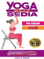 Yoga sulla sedia per anziani over 60