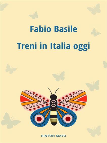 Treni in Italia oggi - Fabio Basile - ebook