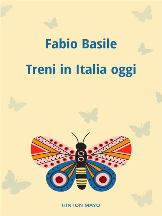 Treni in Italia oggi - Fabio Basile - ebook