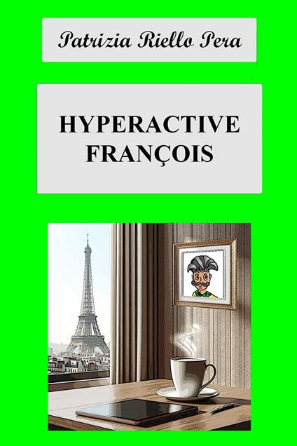 Hyperactive François - Patrizia Riello Pera - copertina