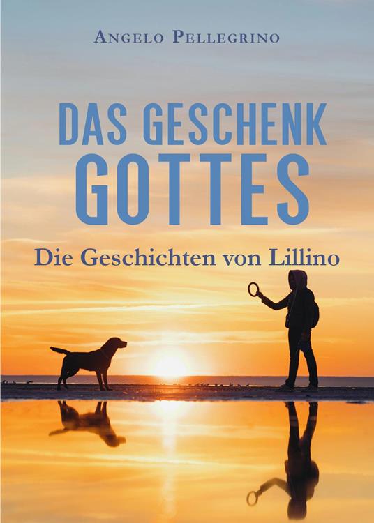 Das Geschenk Gottes - Angelo Pellegrino - copertina