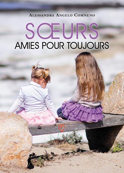 Soeurs, amies pour tojours - Alessandra Angelo Comneno - copertina