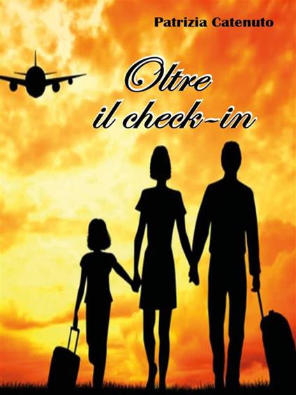 Oltre il check-in - Patrizia Catenuto - ebook