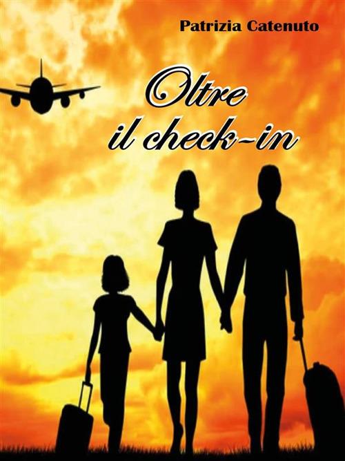 Oltre il check-in - Patrizia Catenuto - ebook