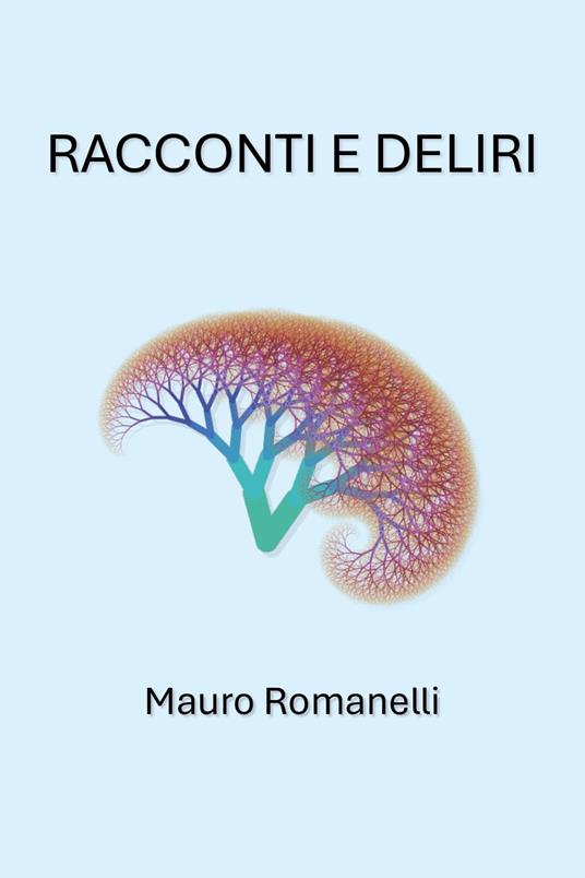 Racconti e deliri - Mauro Romanelli - copertina