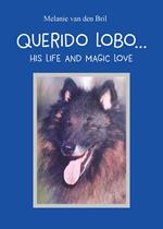 Querido Lobo. His life and magic love