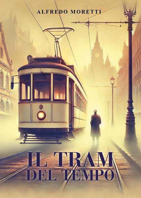 Il tram del tempo - Alfredo Moretti - copertina