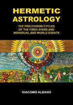Hermetic astrology. The precession cycles of the fixed stars and individual and world events