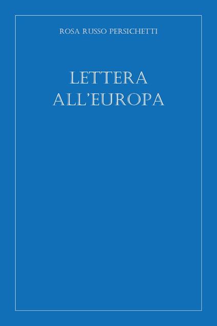 Lettera all'Europa - Rosa Russo Persichetti - copertina