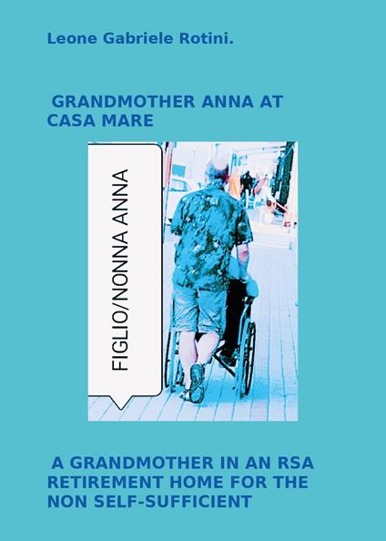 Grandmother Anna at casa mare - Leone Gabriele Rotini - copertina