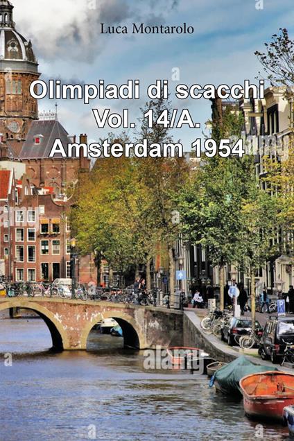 Olimpiadi di scacchi. Vol. 14/A: Qualificazioni. Amsterdam 1954 - Luca Montarolo - copertina