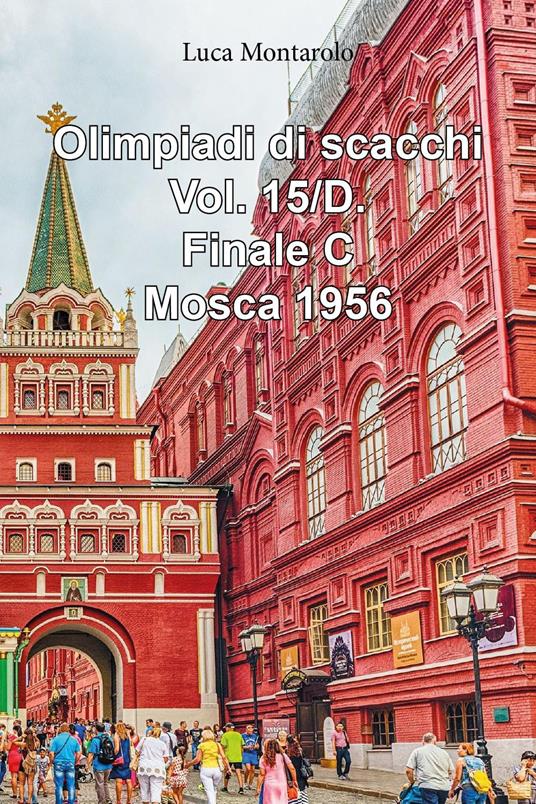 Olimpiadi di scacchi. Vol. 15/D: Finale C. Mosca 1956 - Luca Montarolo - copertina