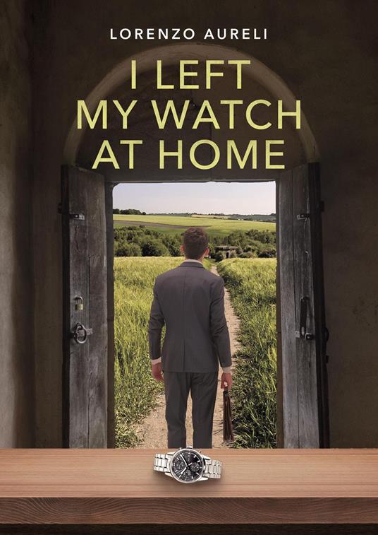I left my watch at home - Lorenzo Aureli - copertina