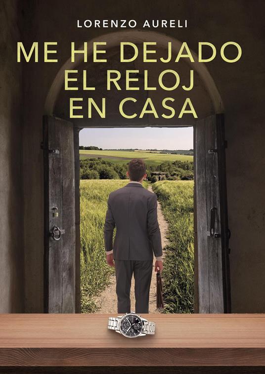 Me he dejado el reloj en casa - Lorenzo Aureli - copertina