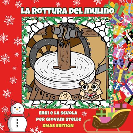 La rottura del mulino. Enki e la scuola per giovani stelle - Stefania Marin,Mirko Dal Pastro - copertina