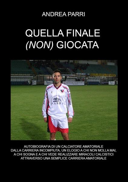 Quella finale (non) giocata - Andrea Parri - copertina