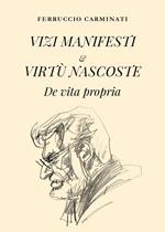 Vizi manifesti e virtù nascoste «De vita propria»