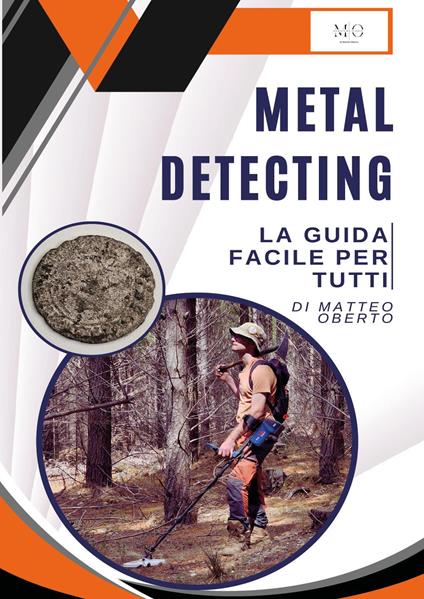 Metal detecting: la guida facile per tutti - Matteo Oberto - copertina