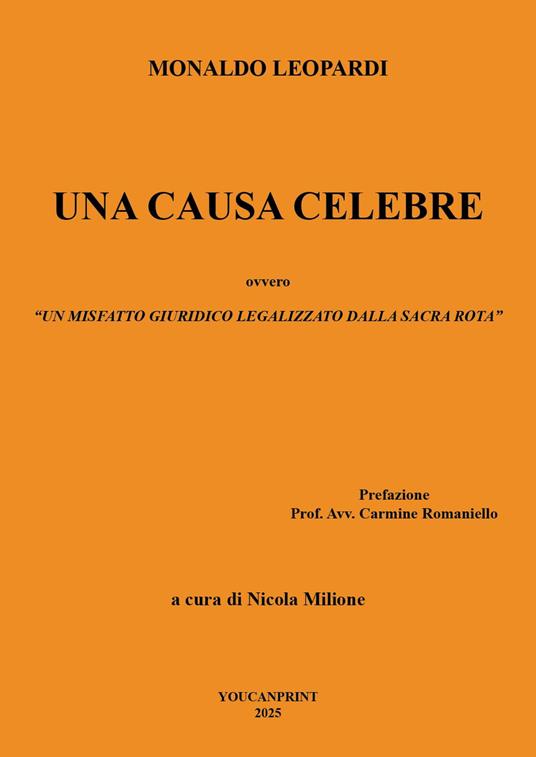 Una causa celebre ovvero un misfatto giuridico legalizzato dalla sacra rota (prova) - Monaldo Leopardi - copertina