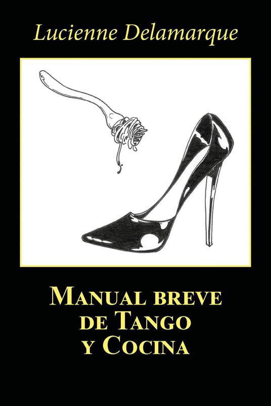 Manual breve de tango y cocina - Lucienne Delamarque - copertina