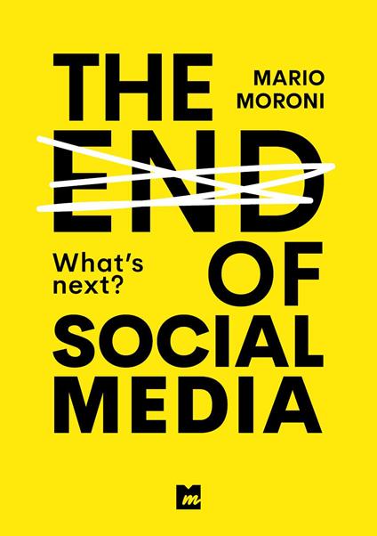 The end of social media. What's next? - Mario Moroni - copertina