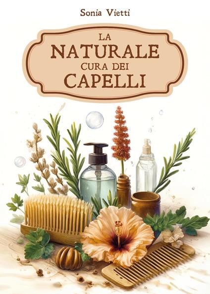 La naturale cura dei capelli - Sonia Vietti - copertina