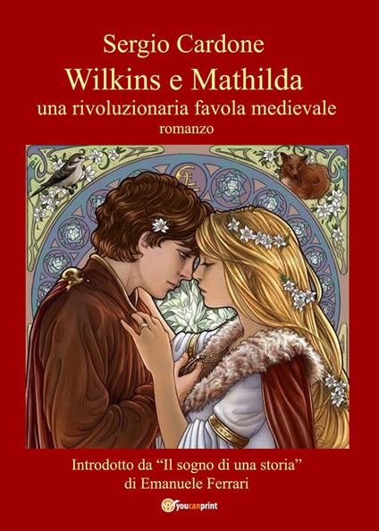Wilkins e Mathilda. Una rivoluzionaria favola medievale - Sergio Cardone - copertina