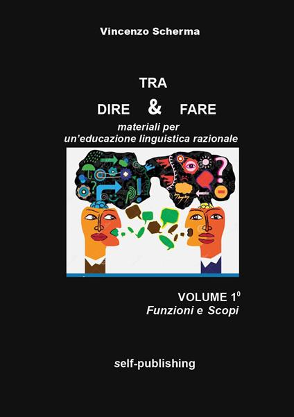 Tra dire e fare. Materiali per un'educazione linguistica razionale. Vol. 1: Funzioni e scopi - Vincenzo Scherma - copertina