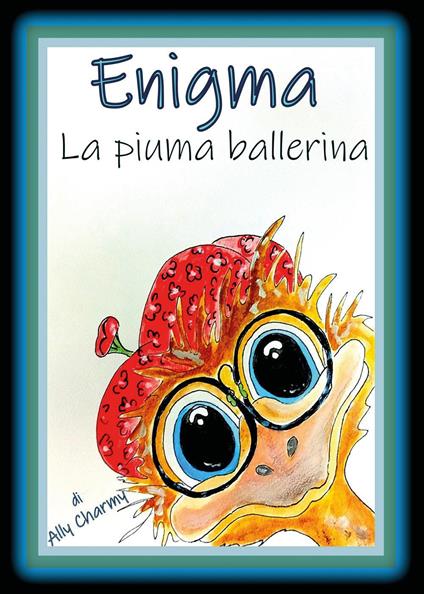 Enigma, la piuma ballerina - Ally Charmy - copertina