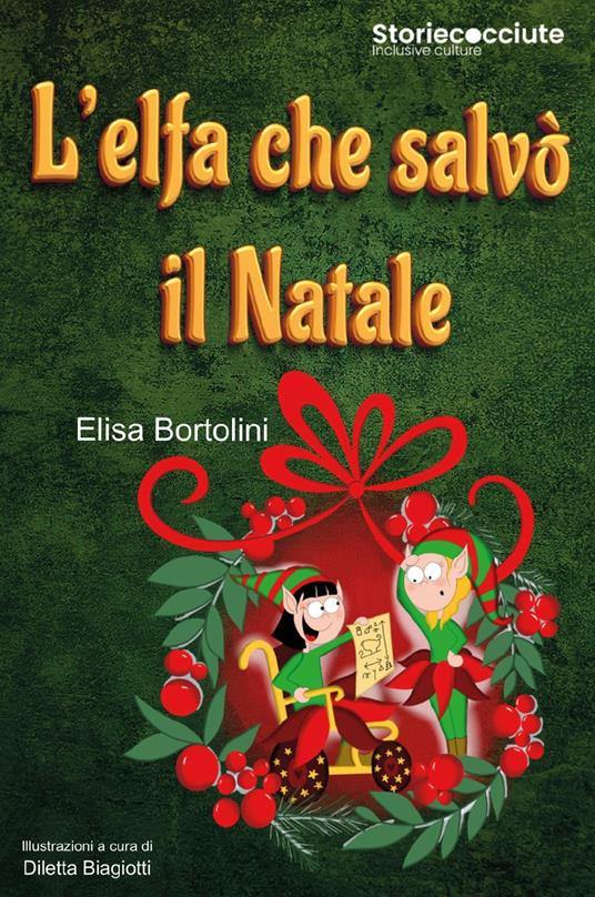 L'elfa che salvò il Natale: racconti natalizi per un futuro migliore - Elisa Bortolini - copertina