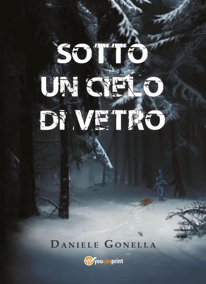 Sotto un cielo di vetro - Daniele Gonella - copertina