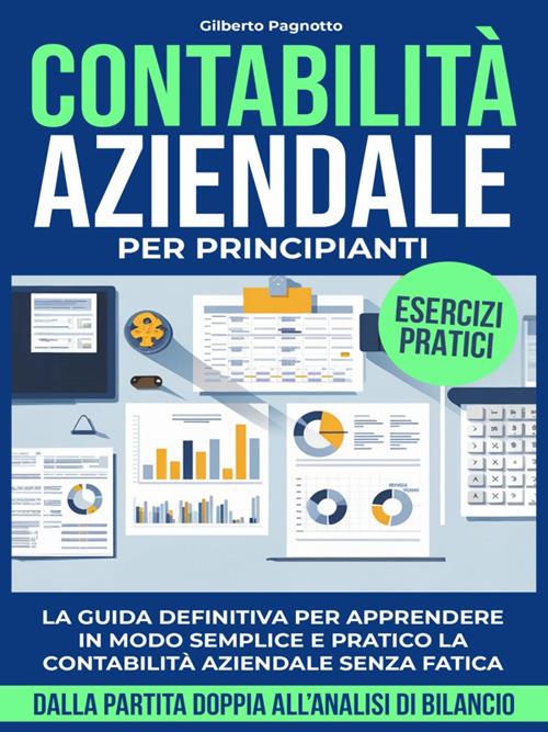 Contabilità aziendale per principianti - Gilberto Pagnotto - ebook